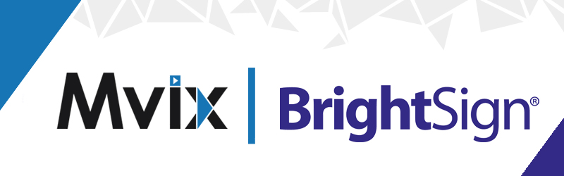 Mvix, BrightSign Partner to Deliver End-to-End Digital Signage Solution